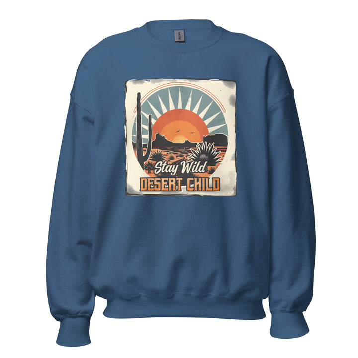 indigo-blue-sweatshirt with-Stay Wild Desert-design for unisex