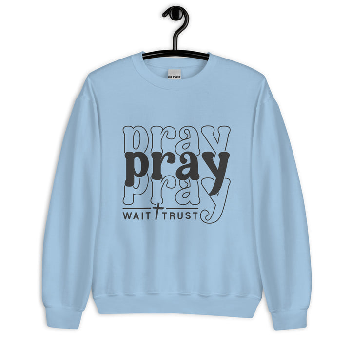 light-blue-sweatshirt with-Pray with trust-design for unisex