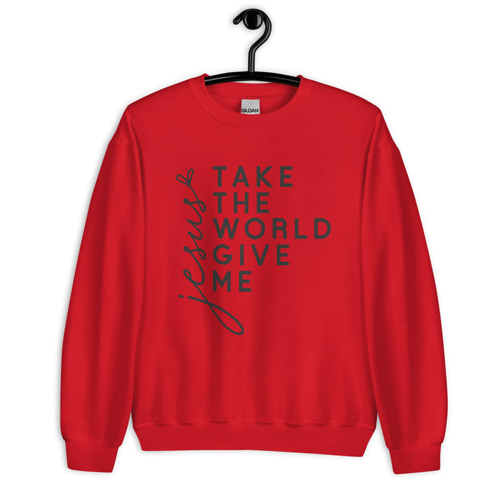 red-sweatshirt with-Jesus Take the World Give Me-design for unisex 