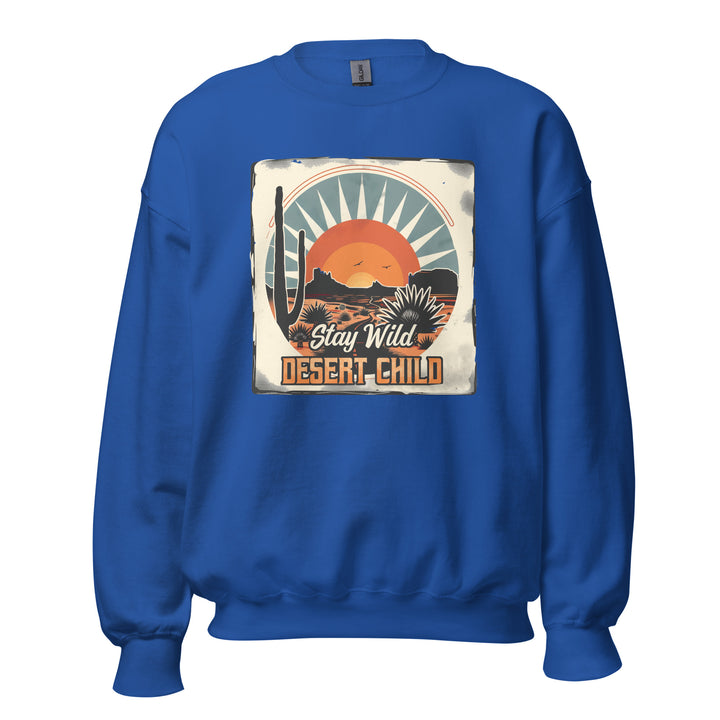 royal-sweatshirt with-Stay Wild Desert-design for unisex