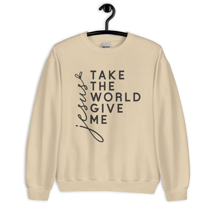 sand-sweatshirt with-Jesus Take the World Give Me-design for unisex 