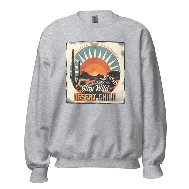 sport-grey-sweatshirt with-Stay Wild Desert-design for unisex