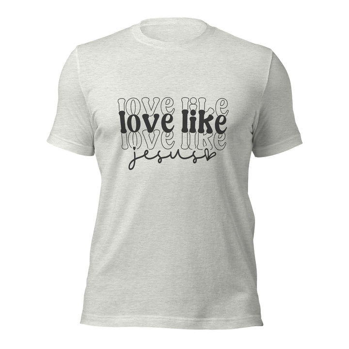 ash-T-Shirt with-love like Jesus-design for unisex