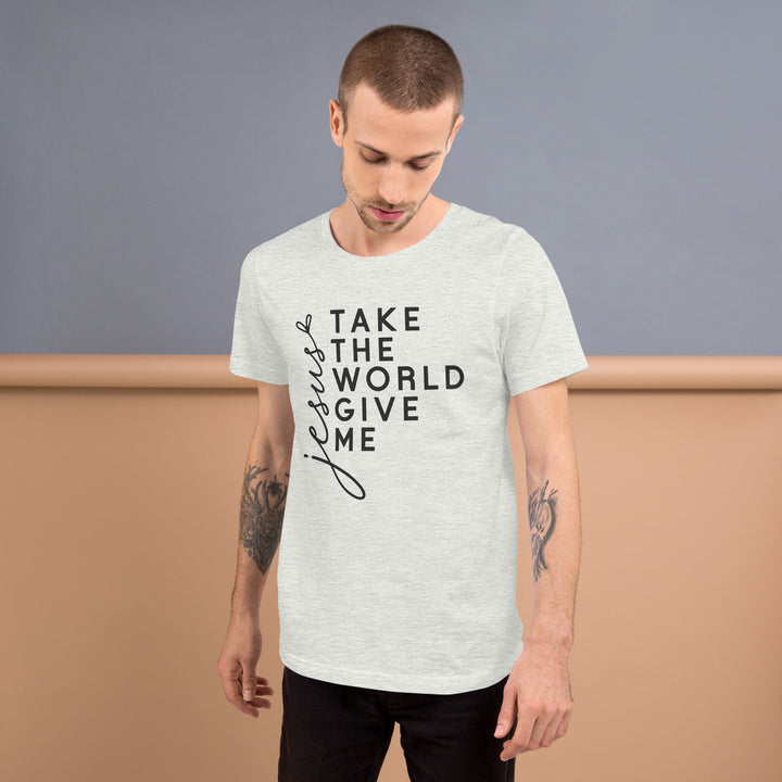 ash-T-Shirt with-Jesus take the-design for unisex